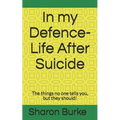 In my Defence-Life After Suicide: The things no one tells you, but they should!