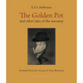 The Golden Pot: And Other Tales of the Uncanny