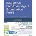 IRS Special Enrollment Agent Examination -Part 3: Representation, Practice & Procedures Review