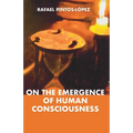 On the Emergence of Human Consciousness