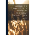 Notes on the Tonal System of Northern Rhodesian Plateau Tonga