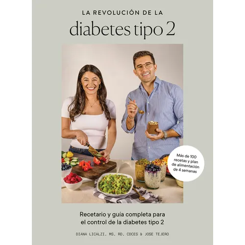 La Revolución de la Diabetes Tipo 2: Recetario Y Guía Completa Para El Control de la Diabetes Tipo 2