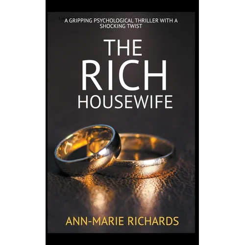 The Rich Housewife (A Gripping Psychological Thriller with a Shocking Twist)