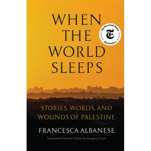When the World Sleeps: Stories, Words, and Wounds of Palestine - Hardcover