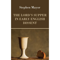 The Lord's Supper in Early English Dissent