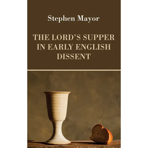 The Lord's Supper in Early English Dissent