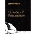 Change of Perception