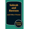 Sohrab and Rustum, and Other Poems