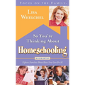 So You're Thinking about Homeschooling: Fifteen Families Show How You Can Do It!