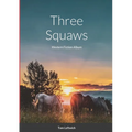 Three Squaws: Western Fiction Album