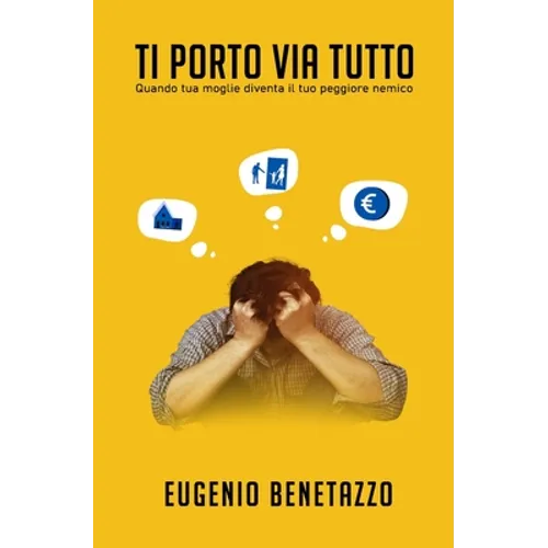 Ti porto via tutto: Quando tua moglie diventa il tuo peggior nemico