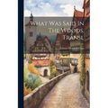 What Was Said In The Woods. Transl