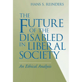 The Future of the Disabled in Liberal Society: An Ethical Analysis