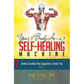 Your Body Is a Self-Healing Machine Book 3: Understanding How Epigenetics Heals You