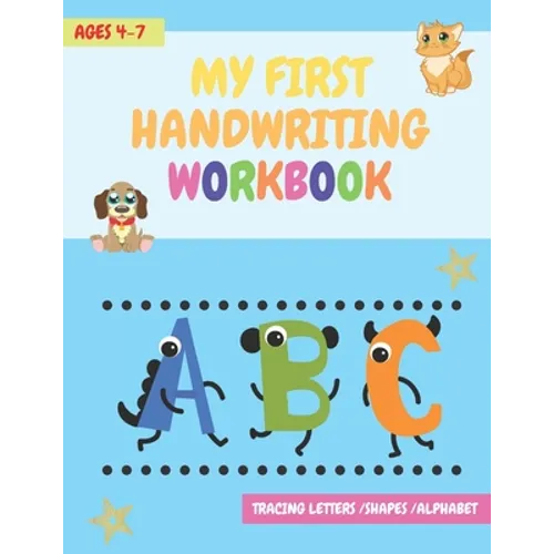 My First Handwriting Workbook: tracing letters, shapes, alphabet, and much more! - For Preschool, Kindergarten and 1st Grade Toddlers (coloring activ