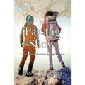 The Passing Show: A travel memoir of lust, folly and high adventure
