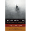 The Fascism this Time: and the Global Future of Democracy