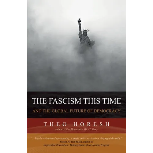 The Fascism this Time: and the Global Future of Democracy