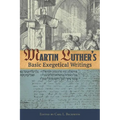 Martin Luther's Basic Exegetical Writings