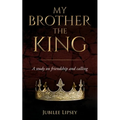 My Brother, the King: A study on friendship and calling