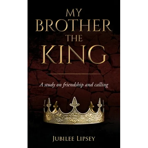 My Brother, the King: A study on friendship and calling