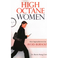 High Octane Women: How Superachievers Can Avoid Burnout