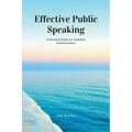 Effective Public Speaking: A Practical Guide for Confident Communication