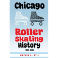 Chicago Roller Skating History: 1880-2025: 1880-2005