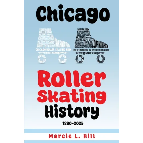 Chicago Roller Skating History: 1880-2025: 1880-2005