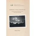 Burning Table Mountain: An Environmental History of Fire on the Cape Peninsula