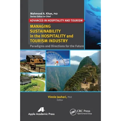 Managing Sustainability in the Hospitality and Tourism Industry: Paradigms and Directions for the Future