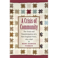 A Crisis of Community: The Trials and Transformation of a New England Town, 1815-1848
