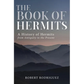 The Book of Hermits: A History of Hermits from Antiquity to the Present