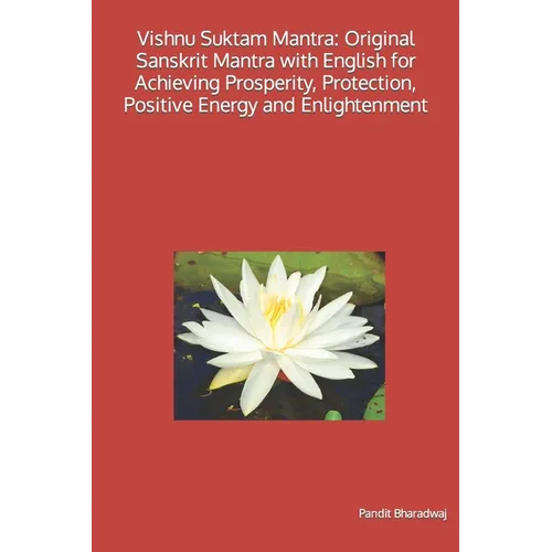 Vishnu Suktam Mantra: Original Sanskrit Mantra with English for Achieving Prosperity, Protection, Positive Energy and Enlightenment