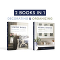 Simply Home: (2-In-1) Stylish and Beautiful Ideas for Every Room / Peaceful and Orderly Ideas for Every Room