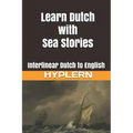 Learn Dutch with Sea Stories: Interlinear Dutch to English