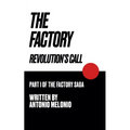 The Factory: Revolution's Call