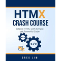 HTMX Crash Course: Extend HTML with Simple yet Powerful Code