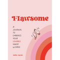 Flawsome: A Journal to Embrace Your Lovable Inner Weirdo