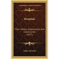 Hospitals: Their History, Organization, And Construction (1877)