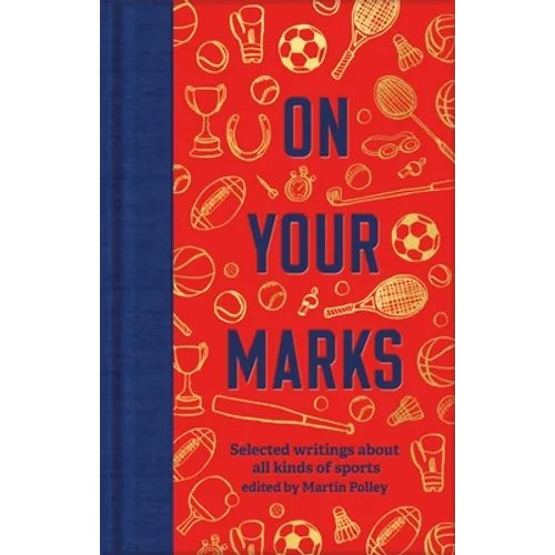 On Your Marks: Selected Writings about All Kinds of Sports