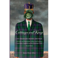 Cabbages and Kings: To Talk of Many Things: of Style and Humanism, Politics and Culture, Literature, Laughter, and the Meaning of Life