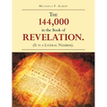 The 144,000 in the Book of Revelation. (It Is a Literal Number).