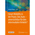 Smart Mobility in Der Praxis: Das Auto - Unverzichtbar Für Den Intermodalen Verkehr?