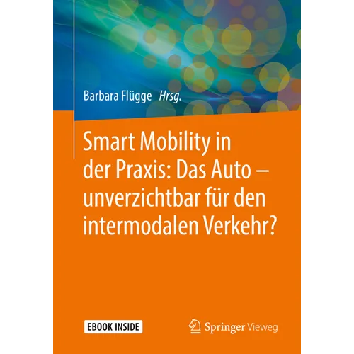 Smart Mobility in Der Praxis: Das Auto - Unverzichtbar Für Den Intermodalen Verkehr?