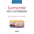 Surmonter ses complexes: Les comprendre pour les assumer