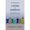 Authorship of 1 Peter and Hebrews: New Evidence in Light of Probable Intertextual Borrowing