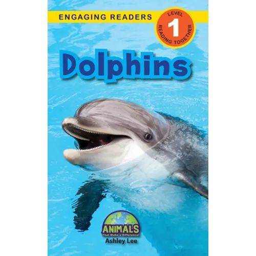 Dolphins: Animals That Make a Difference! (Engaging Readers, Level 1)