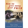How to Give Away Your Faith