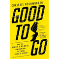 Good to Go: What the Athlete in All of Us Can Learn from the Strange Science of Recovery